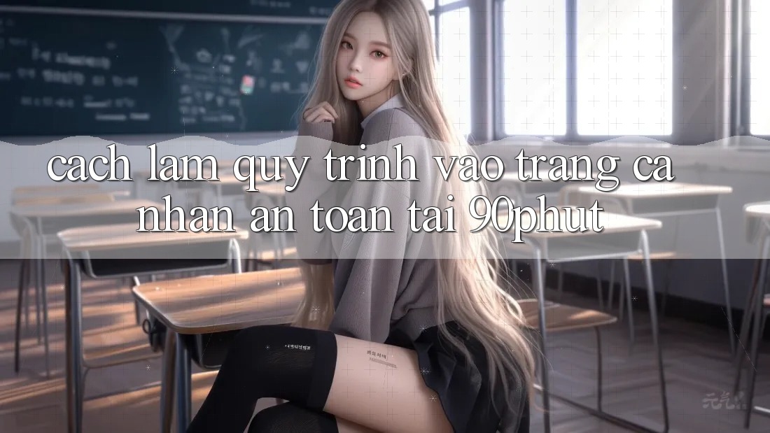 Cách làm Quy Trình Vào trang cá nhân An Toàn Tại 90phut Cách làm Quy Trình Vào trang cá nhân An Toàn Tại 90phut