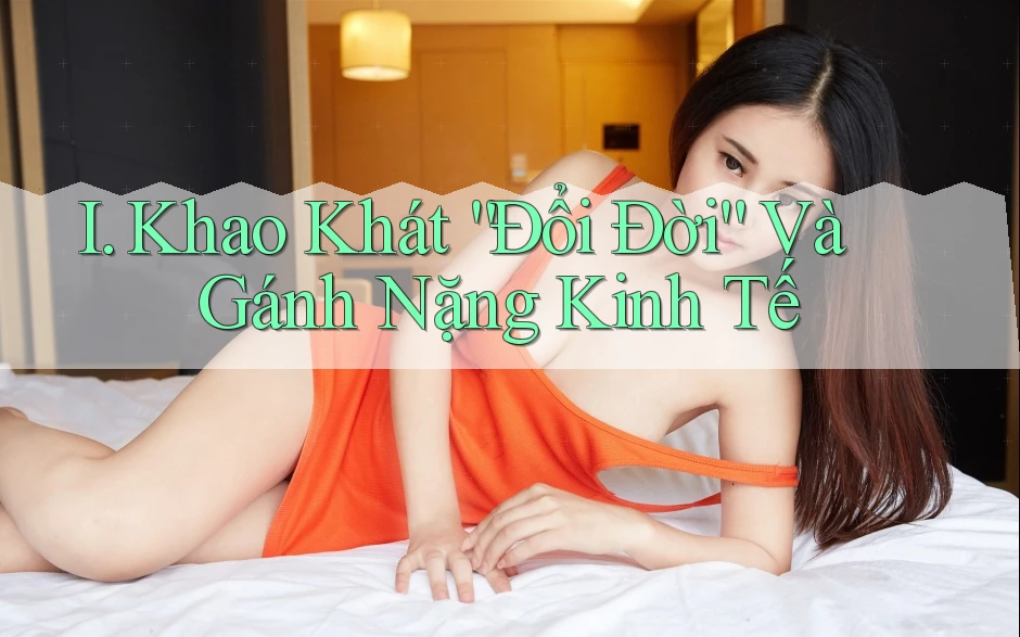 I. Khao Khát “Đổi Đời” Và Gánh Nặng Kinh Tế