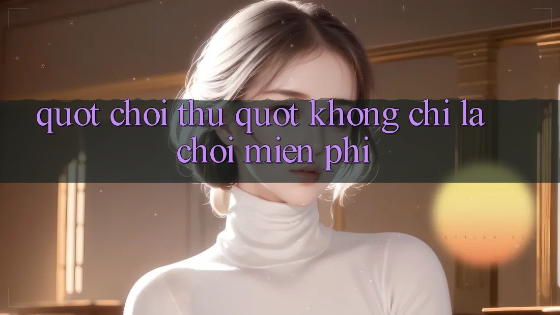 " Chơi Thử" Không Chỉ Là Chơi Miễn Phí " Chơi Thử" Không Chỉ Là Chơi Miễn Phí